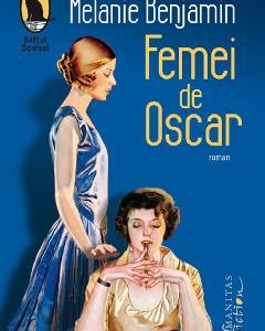 Femei de Oscar - Melanie Benjamin