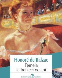 Femeia la treizeci de ani - Honore de Balzac