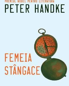 Femeia stangace - Peter Handke