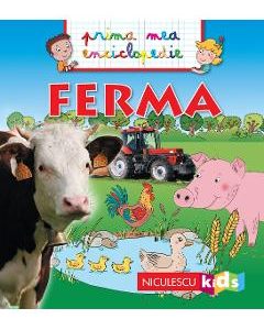 Ferma. Prima mea enciclopedie - Emmanuelle Kecir-Lepetit