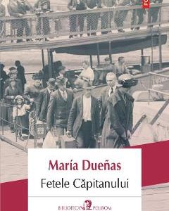 Fetele capitanului - Maria Duenas