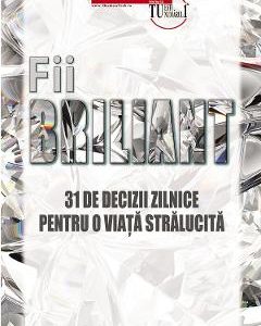 Fii briliant. 31 de decizii pentru o viata stralucita - Simon T. Bailey