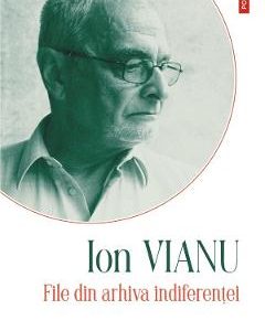 File din arhiva indiferentei - Ion Vianu