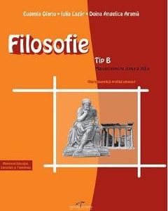 Filosofie - Clasa 12 - Tip B - Eugenia Olariu