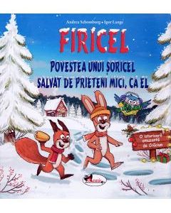 Firicel. Povestea unui soricel salvat de prieteni mici