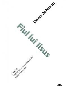 Fiul lui Iisus - Denis Johnson
