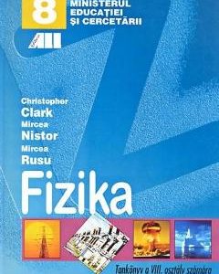 Fizica - Clasa 8 - Manual (Lb. Maghiara) - Christopher Clark