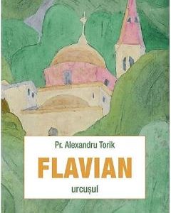 Flavian. Urcusul Vol.3 - Alexandru Torik