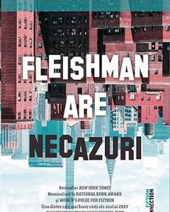 Fleishman are necazuri - Taffy Brodesser-Akner