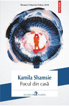 Focul din casa - Kamila Shamsie