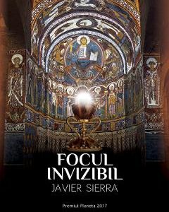 Focul invizibil - Javier Sierra