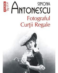 Fotograful Curtii Regale - Simona Antonescu