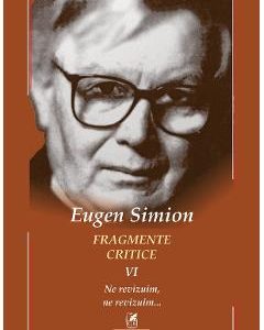 Fragmente critice. Vol.6 - Eugen Simion