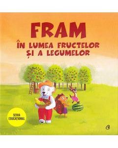 Fram in lumea fructelor si a legumelor - Iulia Burtea