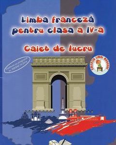 Franceza - Clasa 4 - Caiet de lucru - Cristina Voican