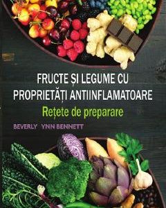 Fructe si legume cu proprietati antiinflamatoare - Beverly Lynn Bennett