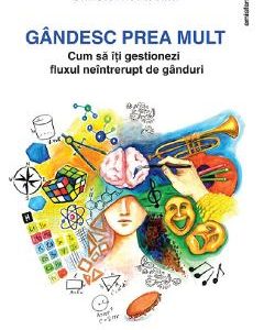 Gandesc prea mult - Christel Petitcollin