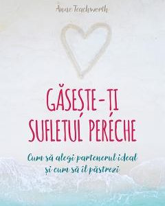 Gaseste-ti sufletul pereche - Anne Teachworth