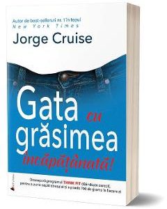 Gata cu grasimea incapatanata! - Jorge Cruise