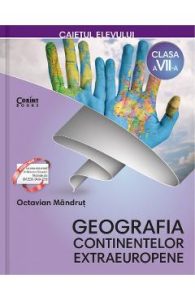 Geografia continentelor extraeuropene - Clasa 7 - Caiet - Octavian Mandrut, Manuale Carte Scolara