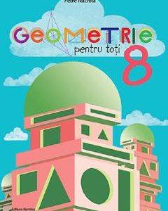 Geometrie pentru toti - Clasa 8 - Petre Nachila