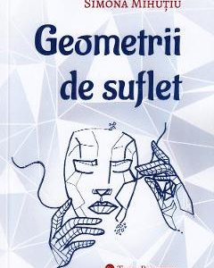Geometrii de suflet - Simona Mihutiu