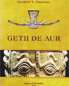 Getii de aur - George V. Grigore