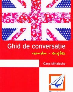 Ghid de conversatie roman-englez - Oana Mihalache