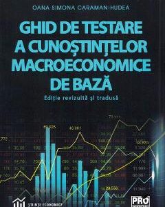 Ghid de testare a cunostintelor macroeconomice de baza - Oana Simona Caraman-Hudea