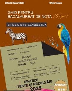 Ghid pentru Bacalaureat de nota 10 - Clasele 9-10 - Biologie - Stelica Ene