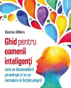 Ghid pentru oamenii inteligenti - Beatrice Milletre