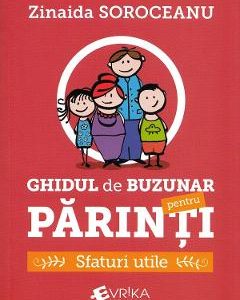 Ghidul de buzunar pentru parinti. Sfaturi utile - Zinaida Soroceanu