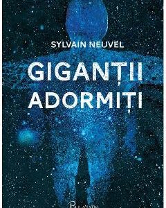 Gigantii adormiti - Sylvain Neuvel