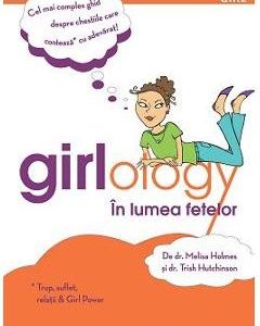 Girlology. In lumea fetelor - Melisa Holmes