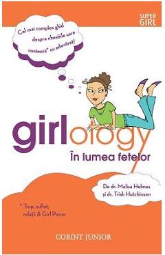 Girlology. In lumea fetelor - Melisa Holmes