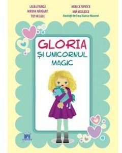 Gloria si unicornul magic - Laura Frunza