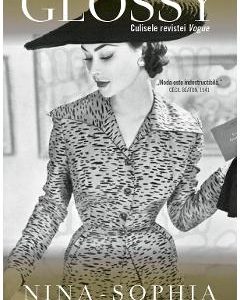 Glossy. Culisele revistei Vogue - Nina Sophia Miralles