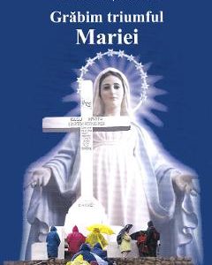 Grabim triumful Mariei - Doina Hasnes-Ciurdariu
