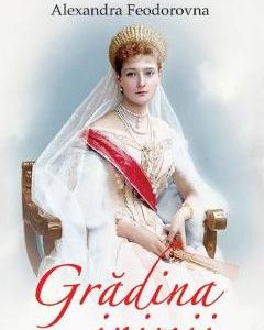 Gradina inimii - Sfanta Imparateasa Alexandra Feodorovna