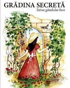 Gradina secreta. Taina gandului bun - Frances Hodgson Burnett