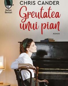 Greutatea unui pian - Chris Cander