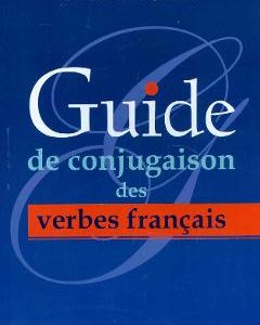 Guide de conjugaison des verbes francais - Jana Grosu Bejenaru