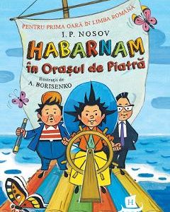 Habarnam in Orasul de Piatra - I.P. Nosov