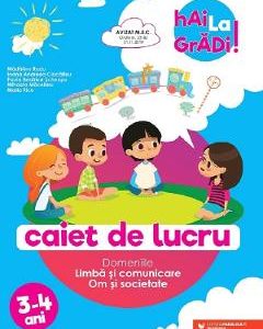 Hai la gradi! Limba si comunicare. Om si societate 3-4 ani - Paula Beratrice Scheopu