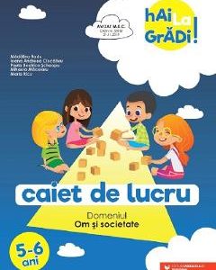 Hai la gradi! Om si societate 5-6 ani - Madalina Radu