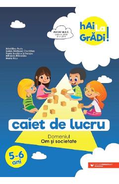 Hai la gradi! Om si societate 5-6 ani - Madalina Radu