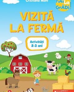Hai la gradi! Vizita la ferma: Activitati 2-3 ani - Cristiana Mate