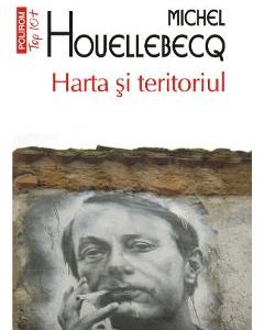 Harta si teritoriul - Michel Houellebecq