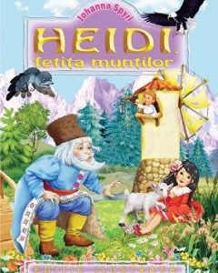 Heidi, fetita muntilor - Johanna Spyri, Carti Pentru Copii – ofertă, preț și specificații