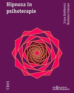 Hipnoza in psihoterapie - Irina Holdevici